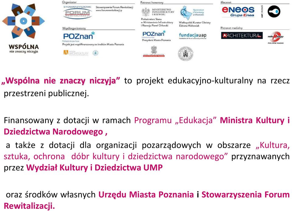 dla organizacji pozarządowych w obszarze Kultura, sztuka, ochrona dóbr kultury i dziedzictwa narodowego