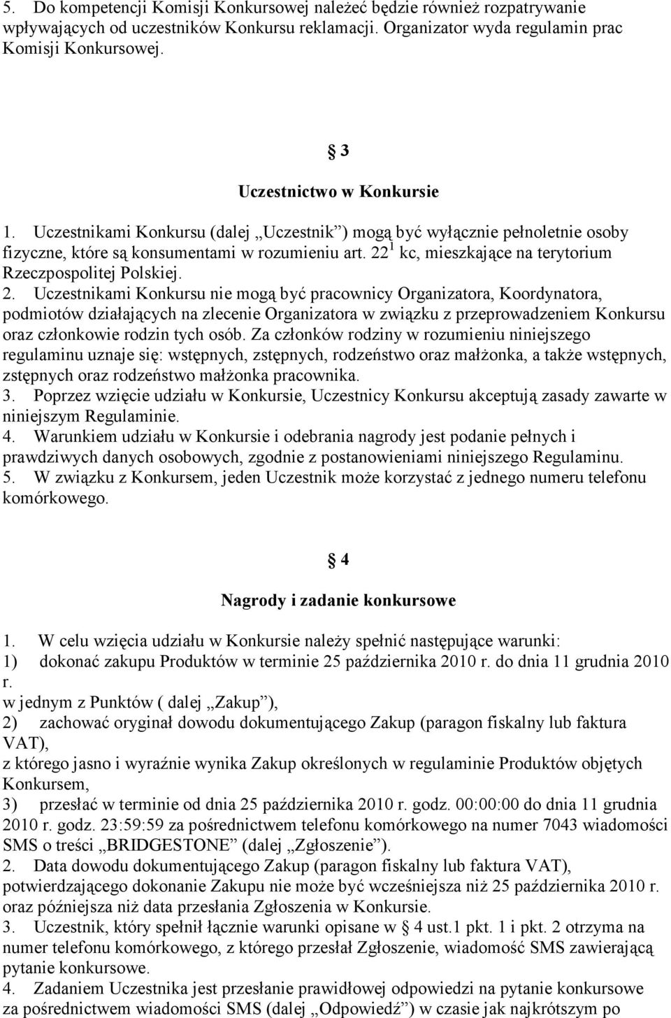 22 1 kc, mieszkające na terytorium Rzeczpospolitej Polskiej. 2.