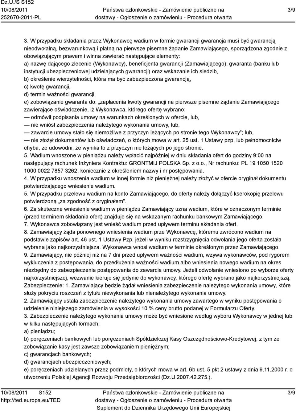 obowiązującym prawem i winna zawierać następujące elementy: a) nazwę dającego zlecenie (Wykonawcy), beneficjenta gwarancji (Zamawiającego), gwaranta (banku lub instytucji ubezpieczeniowej