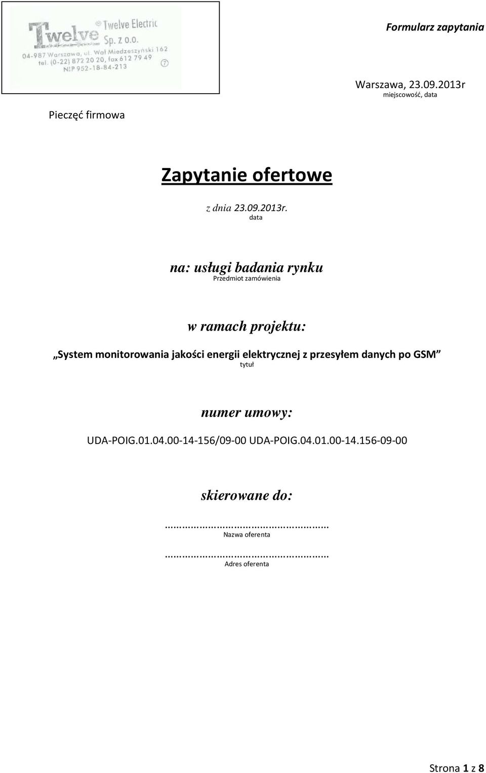miejscowość, data Pieczęć firmowa Zapytanie ofertowe z dnia 23.09.2013r.