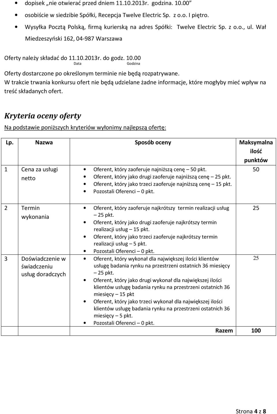 00 Data Godzina Oferty dostarczone po określonym terminie nie będą rozpatrywane.