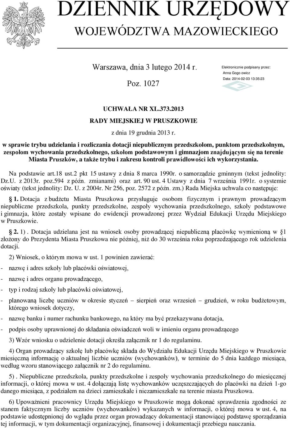 Miasta Pruszków, a także trybu i zakresu kontroli prawidłowości ich wykorzystania. Na podstawie art.18 ust.2 pkt 15 ustawy z dnia 8 marca 1990r. o samorządzie gminnym (tekst jednolity: Dz.U. z 2013r.