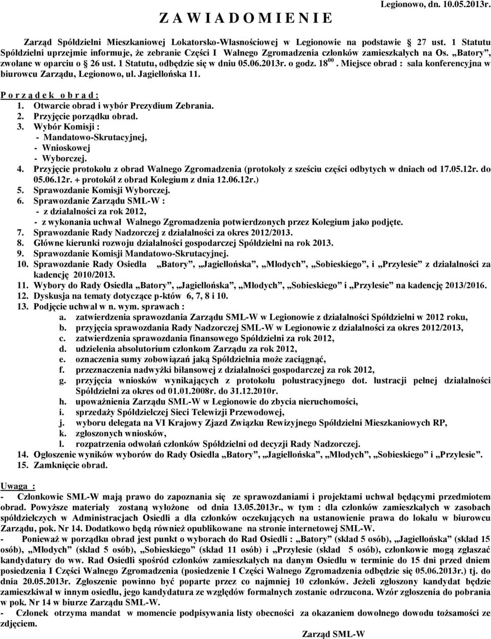 18 00. Miejsce obrad : sala konferencyjna w biurowcu Zarządu, Legionowo, ul. Jagiellońska 11. g.