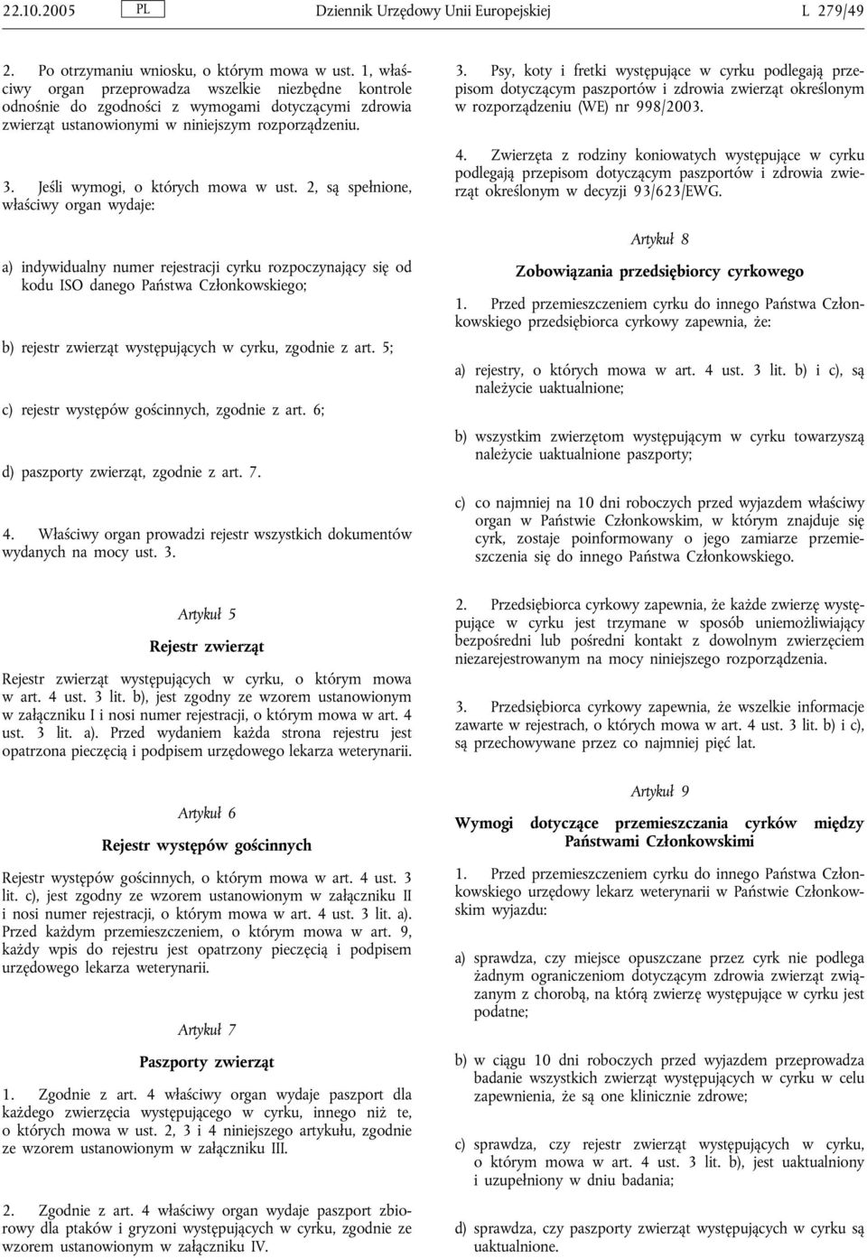 Jeśli wymogi, o których mowa w ust.