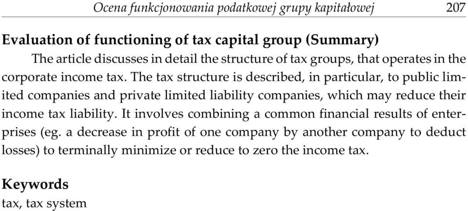 The tax structure is described, in particular, to public limited companies and private limited liability companies, which may reduce their income tax
