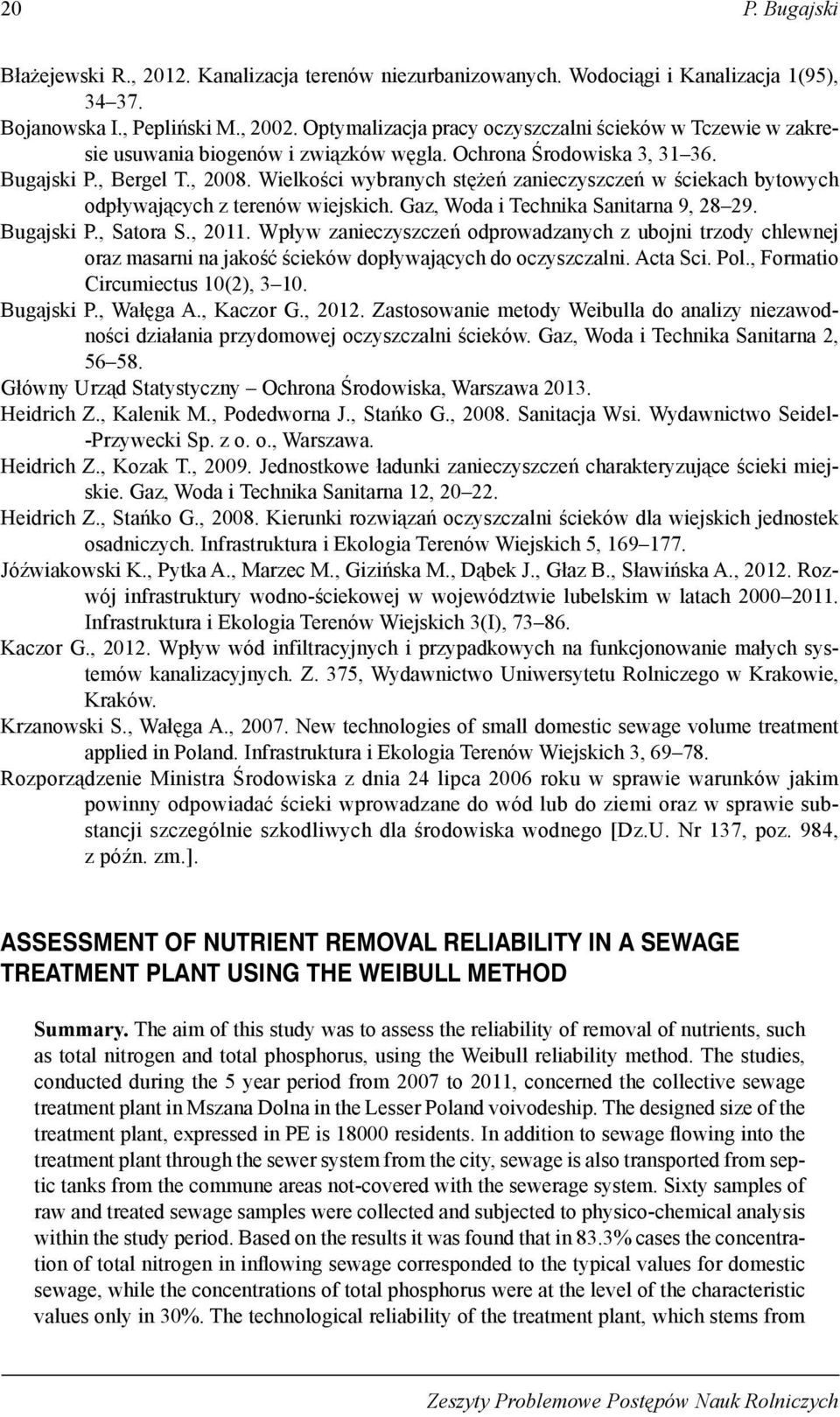 Wielkości wybranych stężeń zanieczyszczeń w ściekach bytowych odpływających z terenów wiejskich. Gaz, Woda i Technika Sanitarna 9, 28 29. Bugajski P., Satora S., 2011.