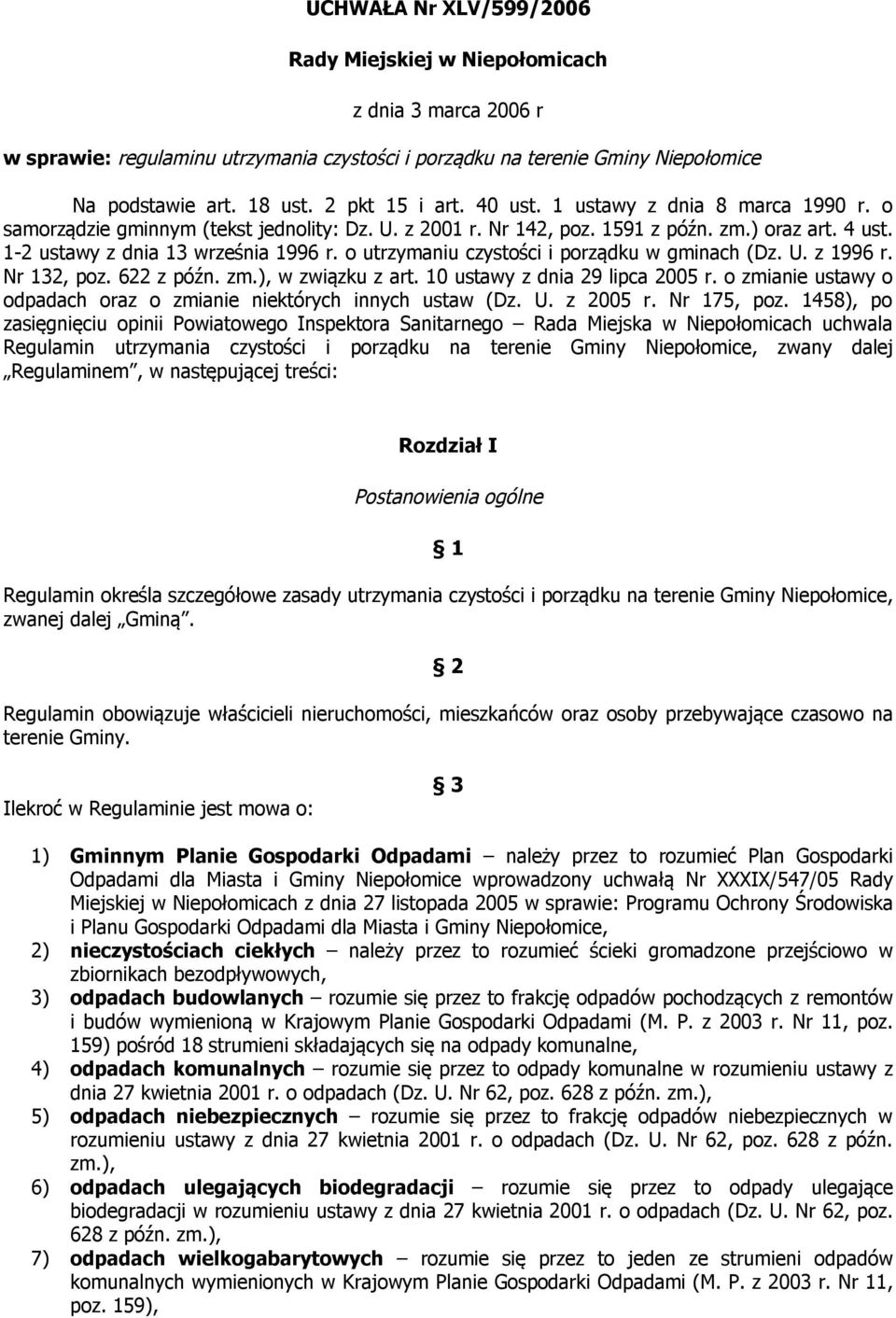 o utrzymaniu czystości i porządku w gminach (Dz. U. z 1996 r. Nr 132, poz. 622 z późn. zm.), w związku z art. 10 ustawy z dnia 29 lipca 2005 r.