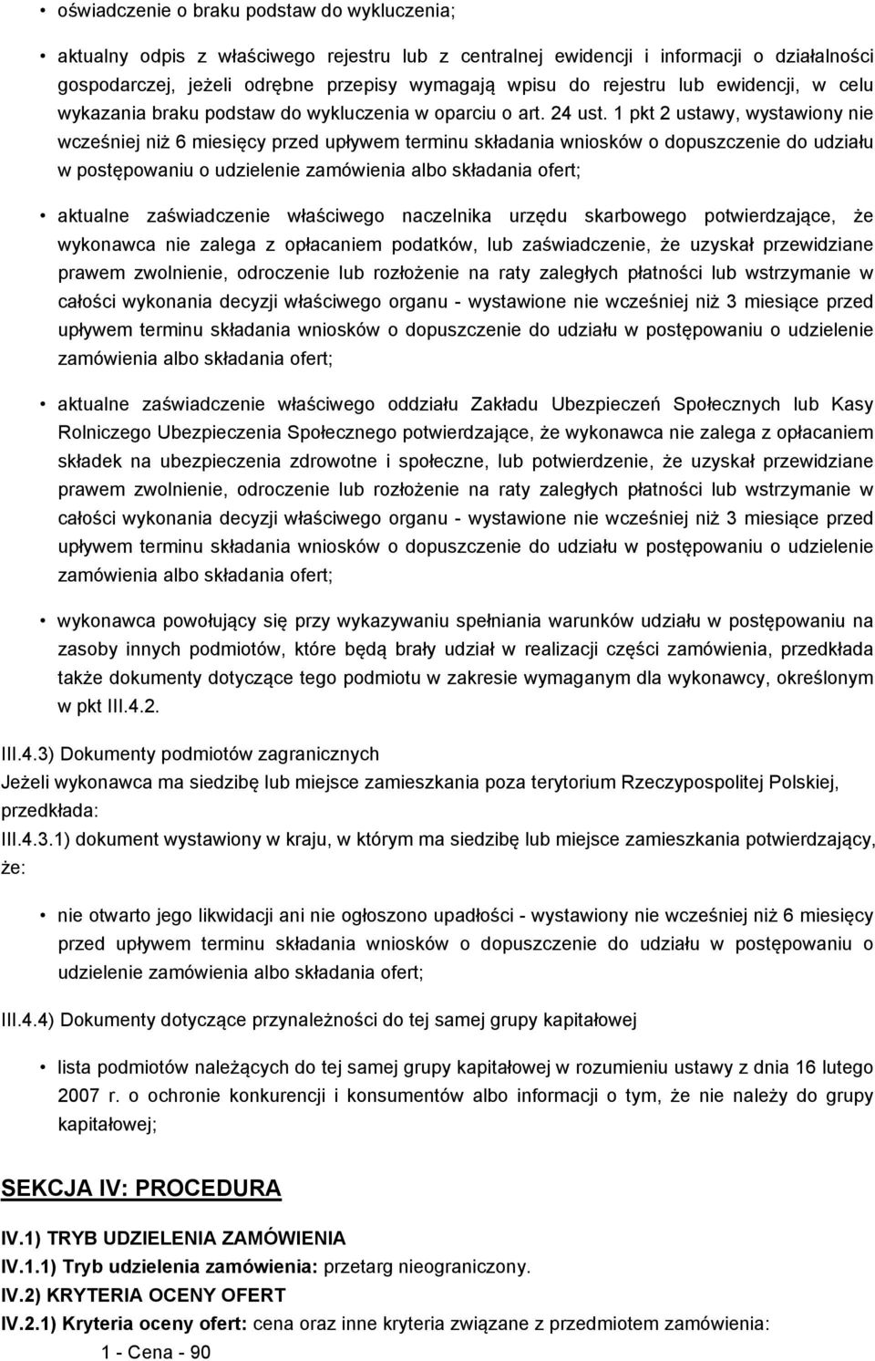 1 pkt 2 ustawy, wystawiony nie wcześniej niż 6 miesięcy przed upływem terminu składania wniosków o dopuszczenie do udziału w postępowaniu o udzielenie zamówienia albo składania ofert; aktualne