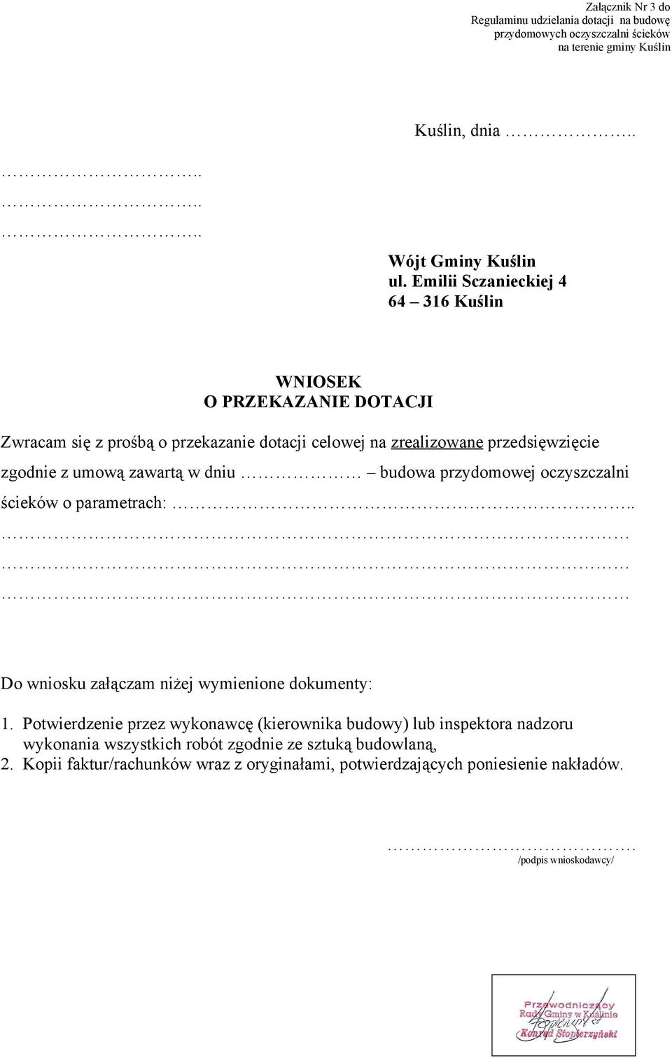 zawartą w dniu budowa przydomowej oczyszczalni ścieków o parametrach:.. Do wniosku załączam niżej wymienione dokumenty: 1.