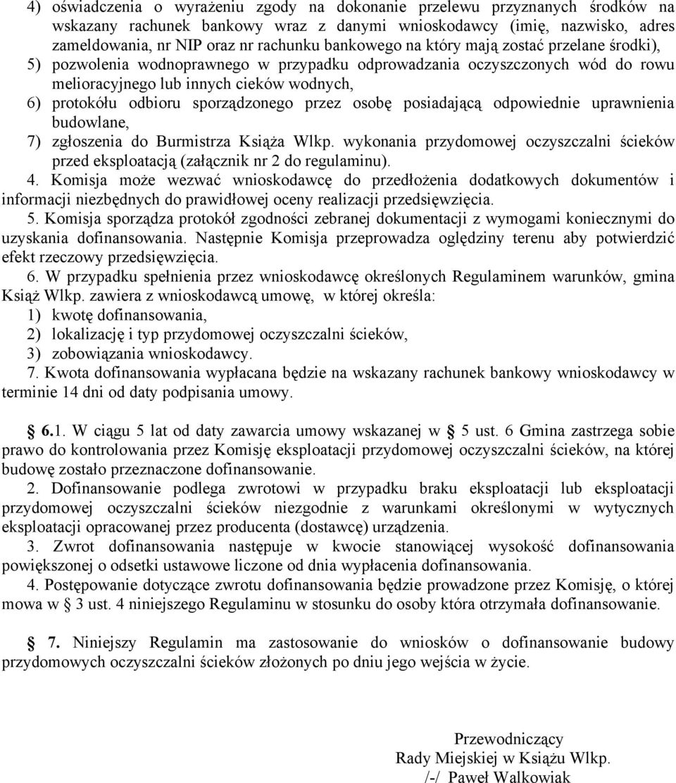 sporządzonego przez osobę posiadającą odpowiednie uprawnienia budowlane, 7) zgłoszenia do Burmistrza Książa Wlkp.