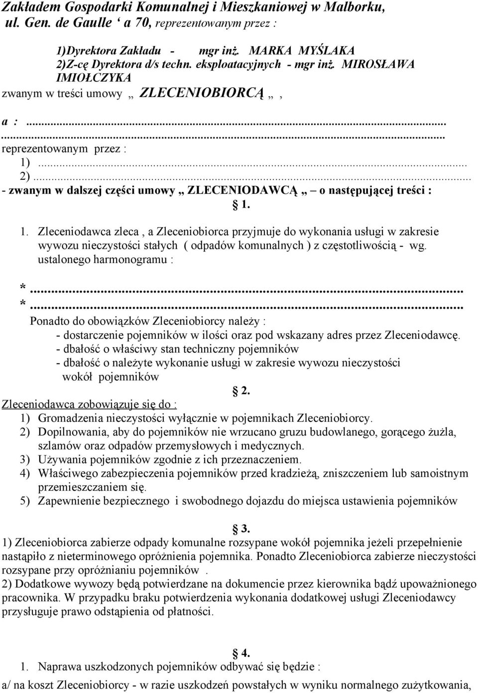 .. - zwanym w dalszej części umowy ZLECENIODAWCĄ o następującej treści : 1.