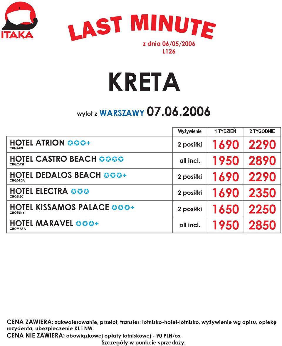 1950 2850 CENA ZAWIERA: zakwaterowanie, przelot, transfer: lotnisko-hotel-lotnisko,