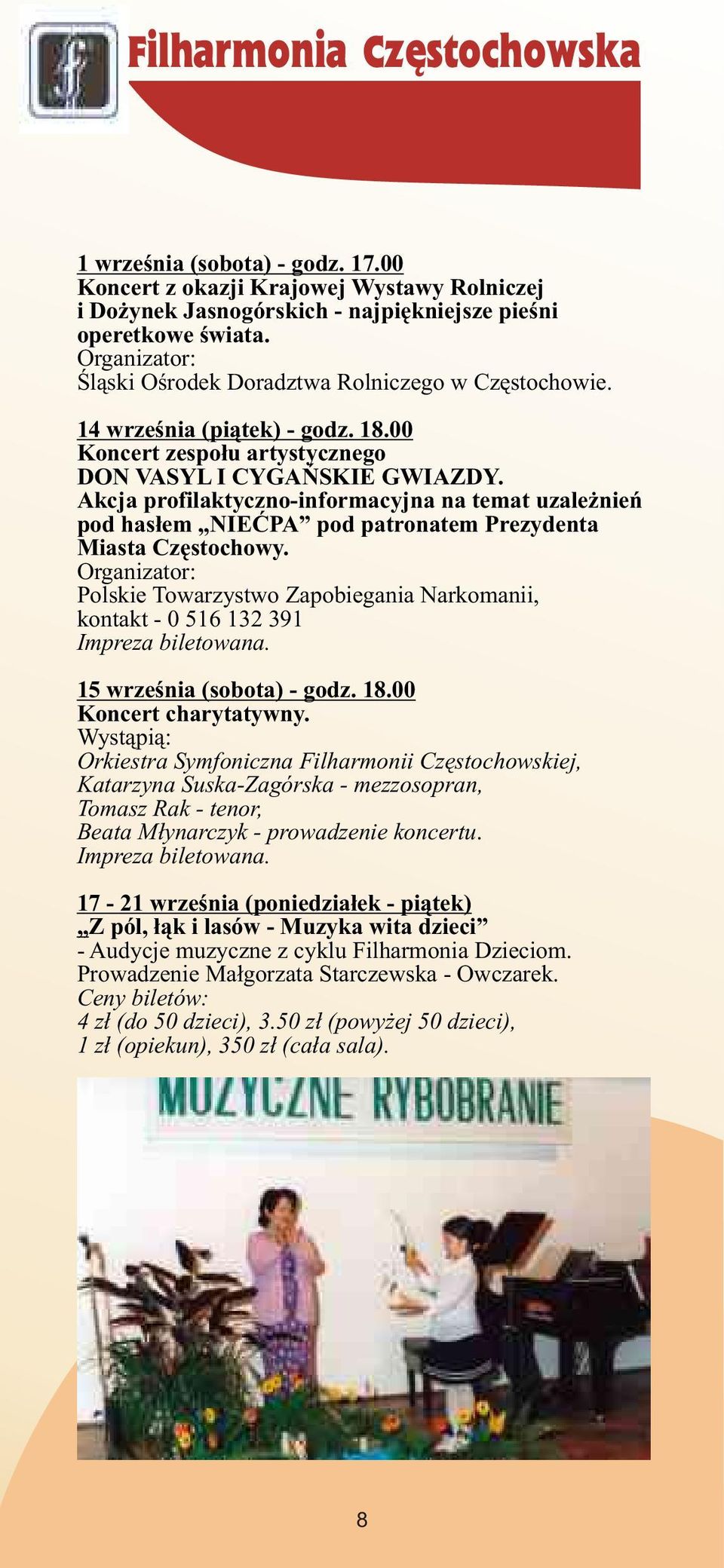 Akcja profilaktyczno-informacyjna na temat uzale nieñ pod has³em NIEÆPA pod patronatem Prezydenta Miasta Czêstochowy.