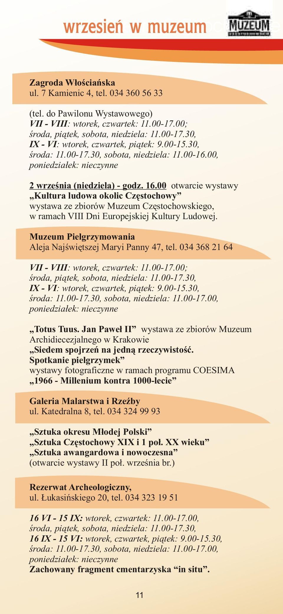 00, poniedzia³ek: nieczynne 2 wrzeœnia (niedziela) - godz. 16.