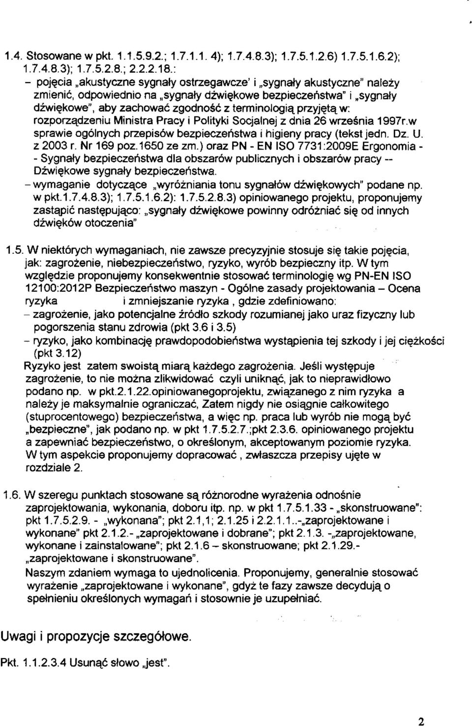 w: rozporządzeniu Ministra Pracy i Polityki Socjalnej z dnia 26 września 1997r.w sprawie ogólnych przepisów bezpieczeństwa i higieny pracy (tekst jedn. Dz. U. z 2003 r. Nr 169 poz. 1650 ze zm.