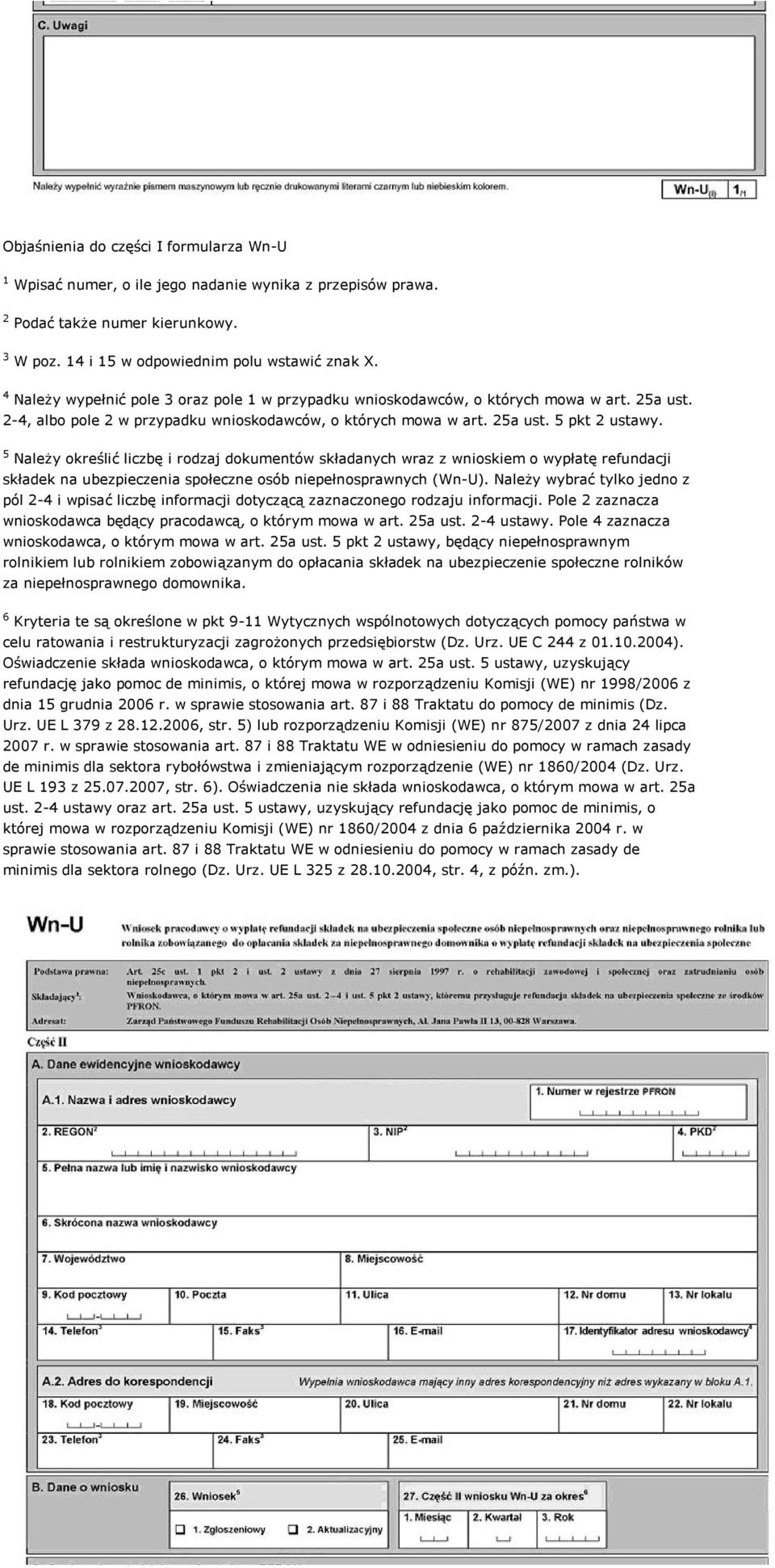 5 Należy określić liczbę i rodzaj dokumentów składanych wraz z wnioskiem o wypłatę refundacji składek na ubezpieczenia społeczne osób niepełnosprawnych (Wn-U).