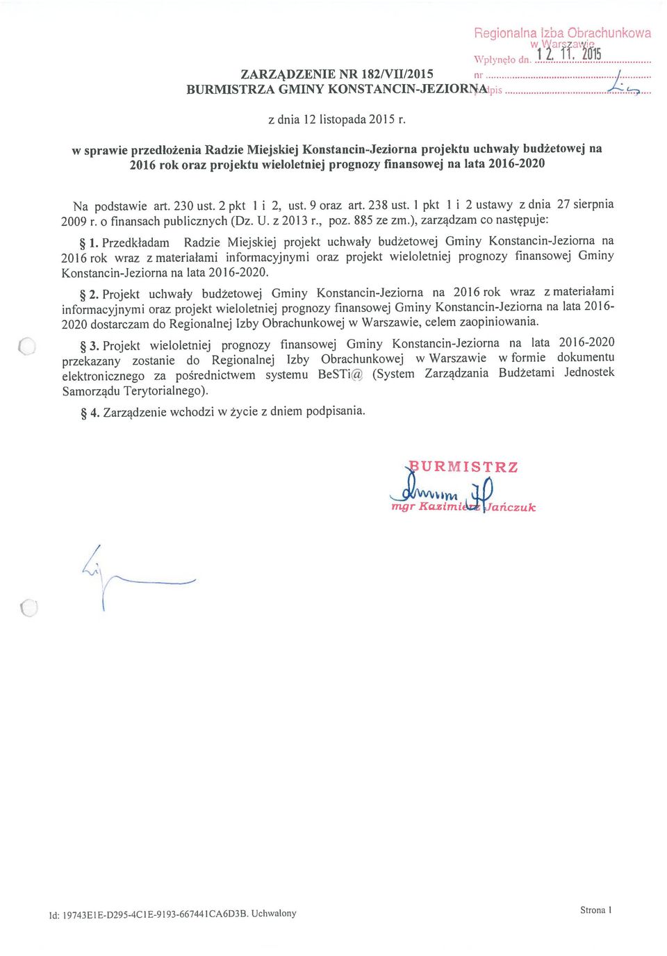 -2020. 1. Przedkładam Radze Mejskej projekt uchwały budżetowej Gmny Konstancn-Jezorna na z dna 12 lstopada 2015 r. BURMISTRZA GMINY KNSTANCIN-JEZIR1 Id: I 9743E1 E-D295-4C I E-91 93-667441 CA6D3B.