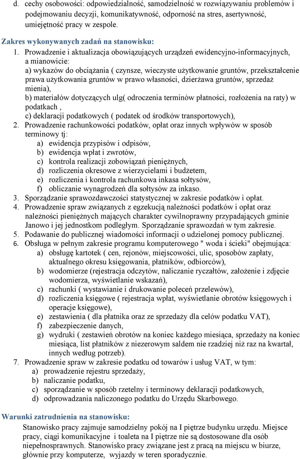 Prowadzenie i aktualizacja obowiązujących urządzeń ewidencyjno-informacyjnych, a mianowicie: a) wykazów do obciążania ( czynsze, wieczyste użytkowanie gruntów, przekształcenie prawa użytkowania