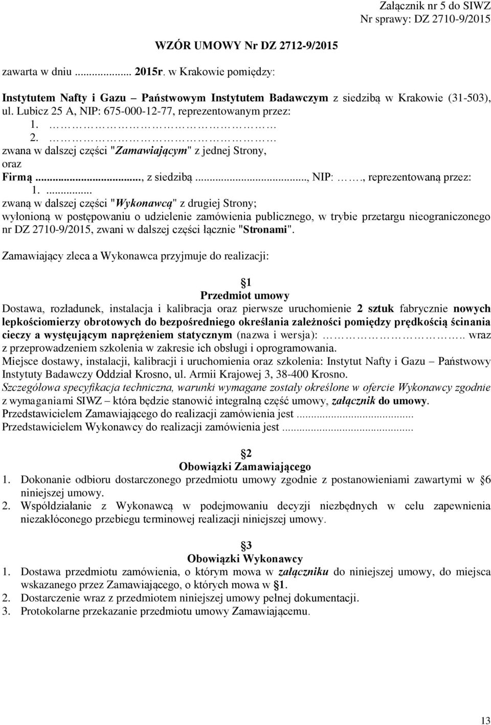 .., z siedzibą..., NIP:., reprezentowaną przez: 1.