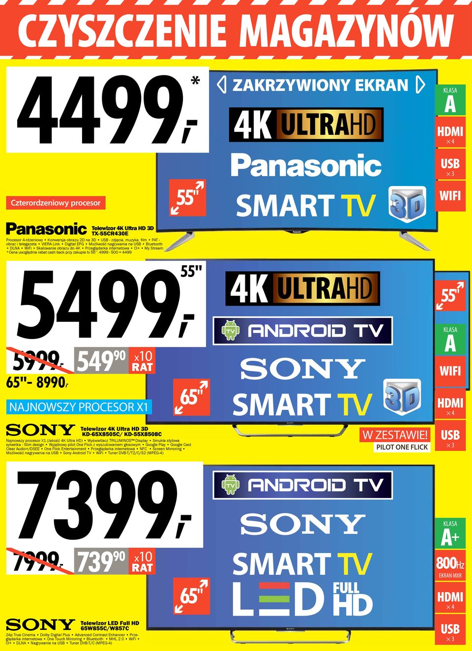 5999, 549 90 65"- 8990, NJNOWSZY PROCESOR X1 65" Telewizor 4K Ultra HD 3D KD-65X8505C/ KD-55X8508C Najnowszy procesor X1 (Jakość 4K Ultra HD) Wyświetlacz TRILUMINOS Display Smukła stylowa sylwetka -