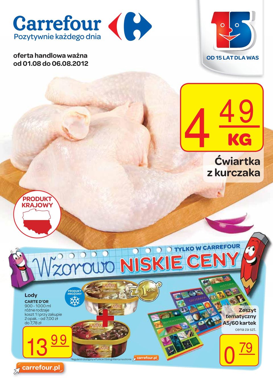 2012 OD 15 LAT DLA WAS 4 49 KG Ćwiartka z kurczaka KRAJOWY MROŻONY Lody