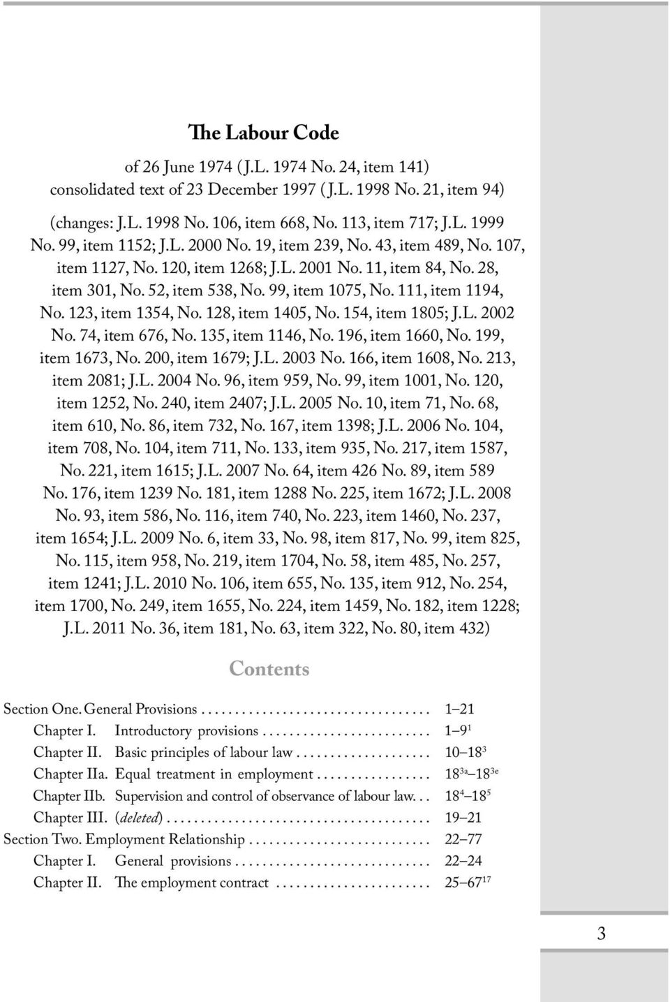 111, item 1194, No. 123, item 1354, No. 128, item 1405, No. 154, item 1805; J.L. 2002 No. 74, item 676, No. 135, item 1146, No. 196, item 1660, No. 199, item 1673, No. 200, item 1679; J.L. 2003 No.