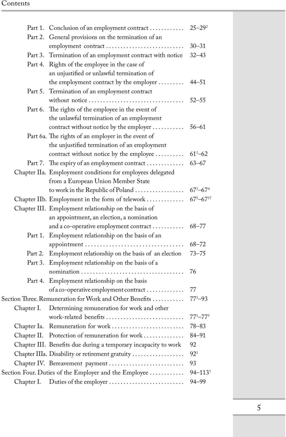 Termination of an employment contract without notice... 52 55 Part 6. he rights of the employee in the event of the unlawful termination of an employment contract without notice by the employer.