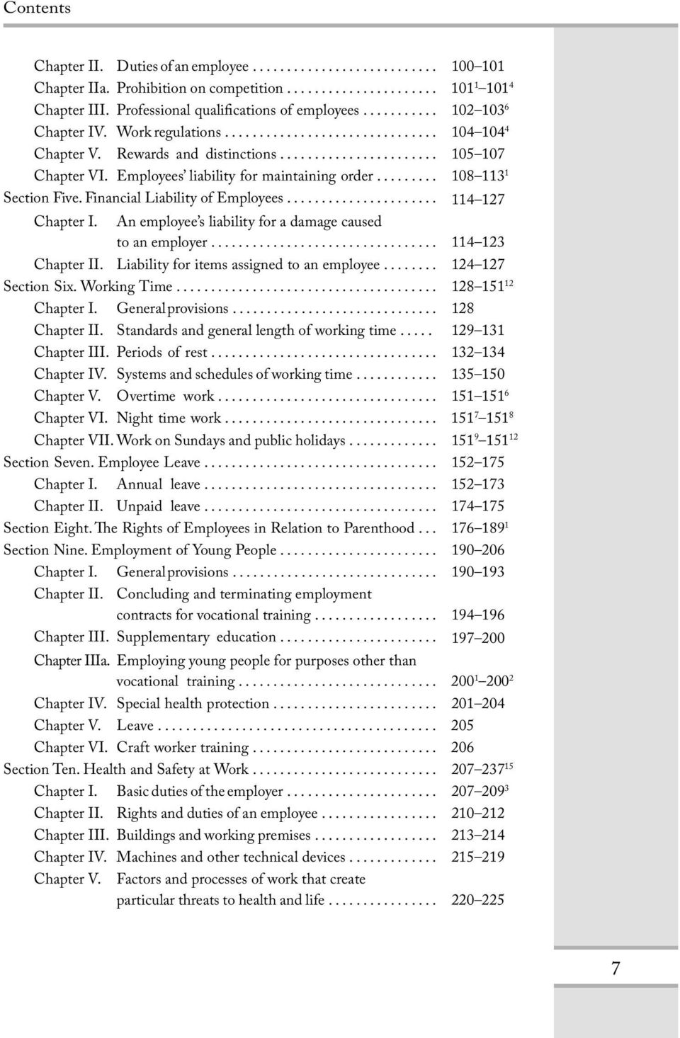 .. 114 127 Chapter I. An employee s liability for a damage caused to an employer... 114 123 Chapter II. Liability for items assigned to an employee... 124 127 Section Six. Working Time.