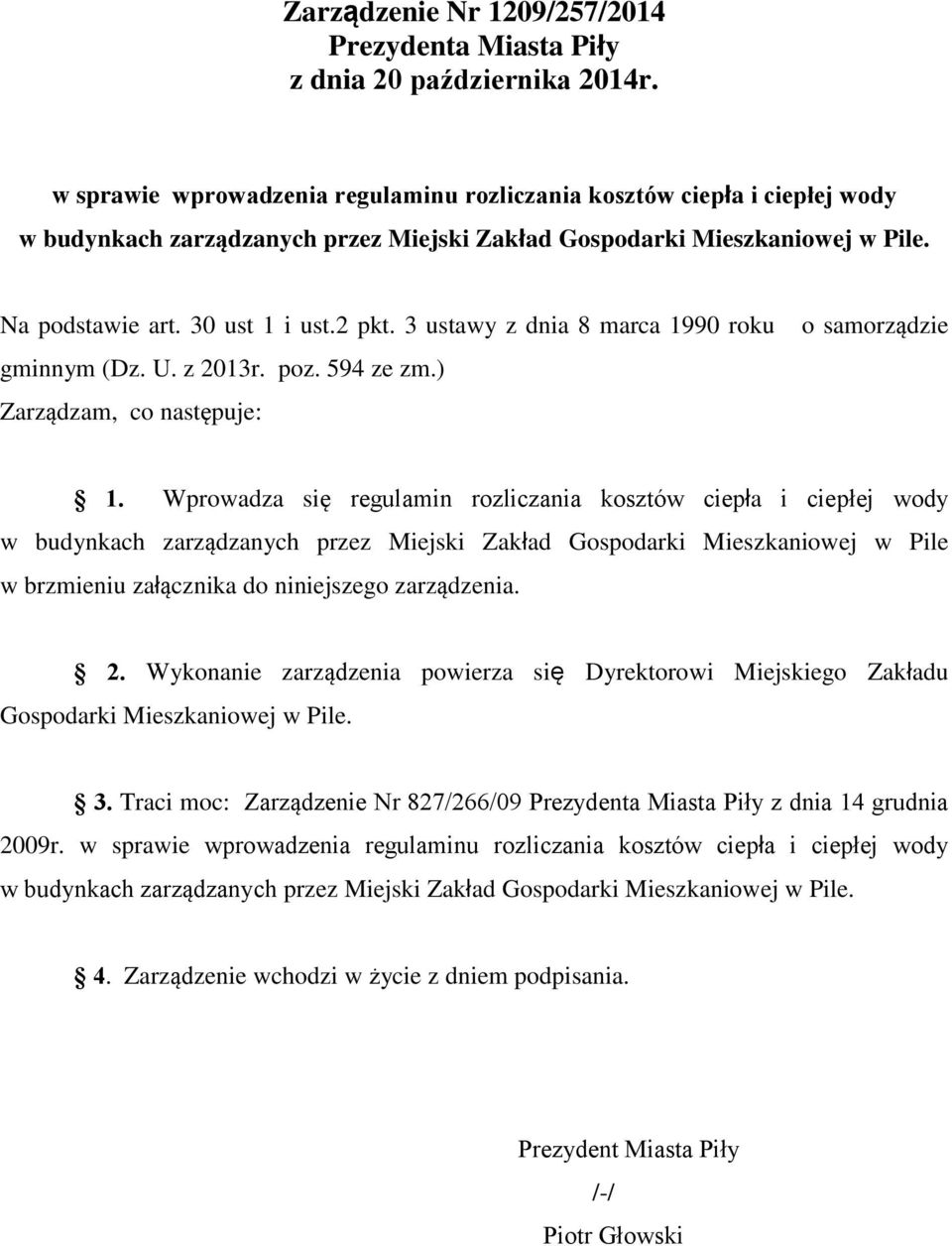 3 ustawy z dnia 8 marca 1990 roku gminnym (Dz. U. z 2013r. poz. 594 ze zm.) Zarządzam, co następuje: o samorządzie 1.