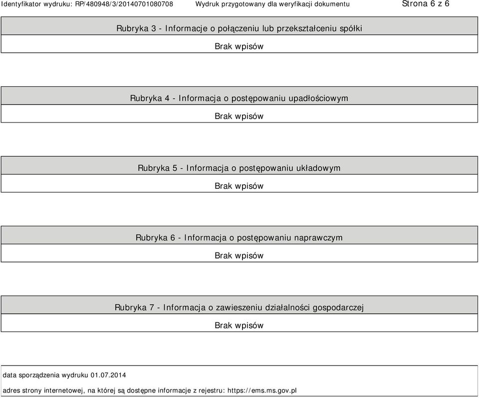 postępowaniu naprawczym Rubryka 7 - Informacja o zawieszeniu działalności gospodarczej data sporządzenia