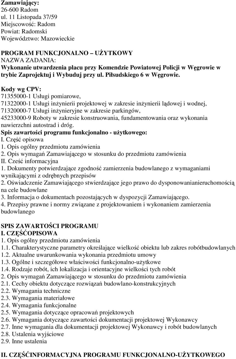 trybie Zaprojektuj i Wybuduj przy ul. Piłsudskiego 6 w Węgrowie.