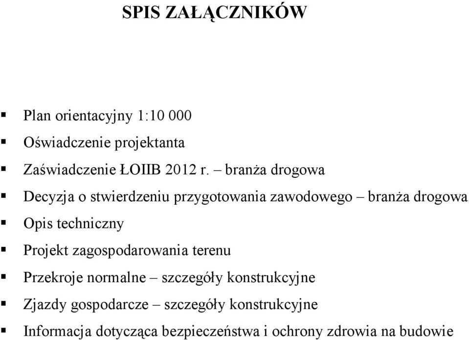 techniczny Projekt zagospodarowania terenu Przekroje normalne szczegóły konstrukcyjne zdy