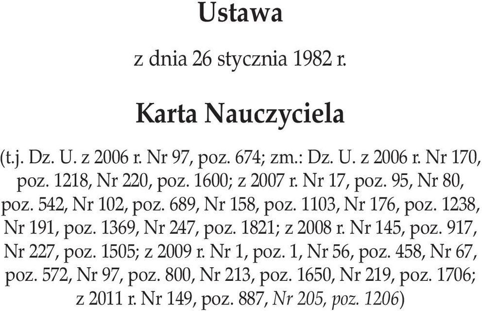 1238, Nr 191, poz. 1369, Nr 247, poz. 1821; z 2008 r. Nr 145, poz. 917, Nr 227, poz. 1505; z 2009 r. Nr 1, poz.