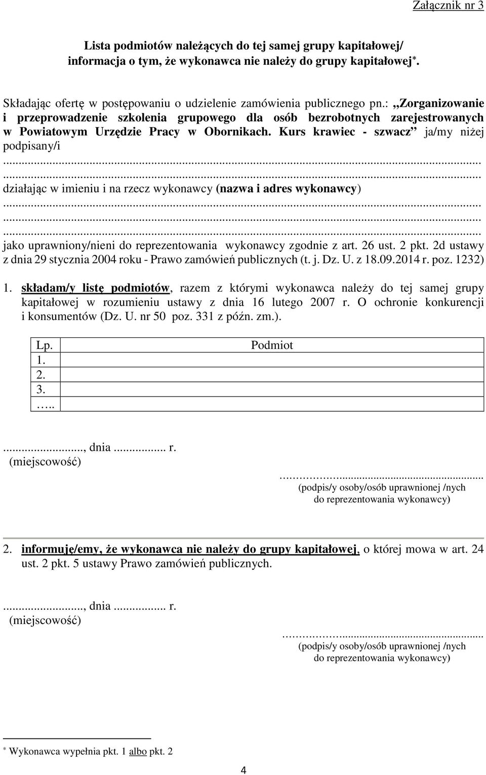 : Zorganizowanie i przeprowadzenie szkolenia grupowego dla osób bezrobotnych zarejestrowanych w Powiatowym Urzędzie Pracy w Obornikach. Kurs krawiec - szwacz ja/my niżej podpisany/i.