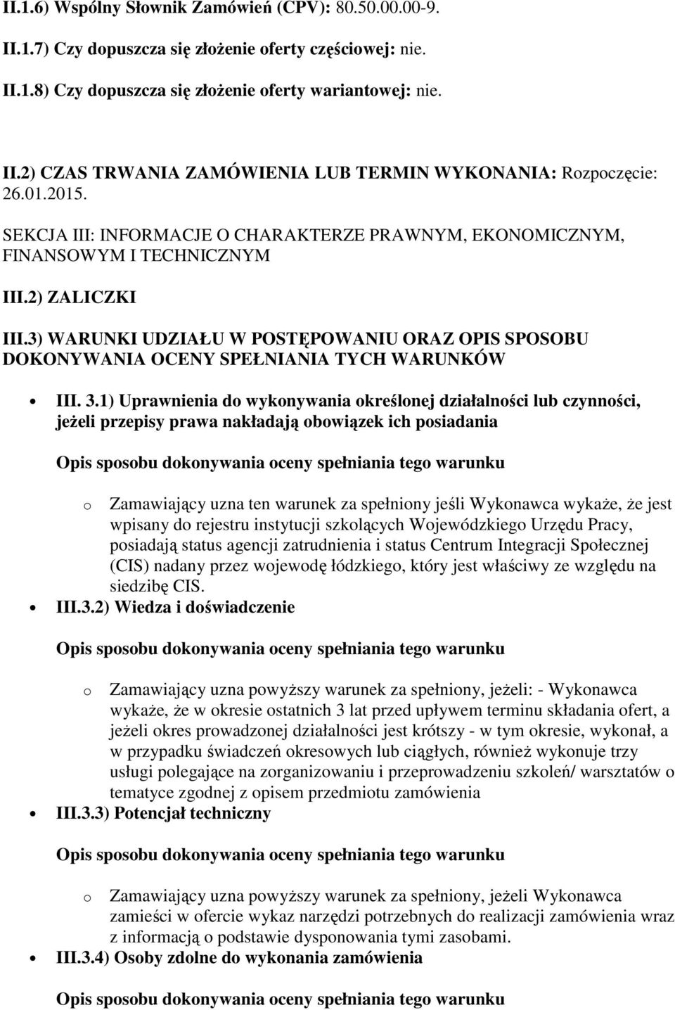 3) WARUNKI UDZIAŁU W POSTĘPOWANIU ORAZ OPIS SPOSOBU DOKONYWANIA OCENY SPEŁNIANIA TYCH WARUNKÓW III. 3.