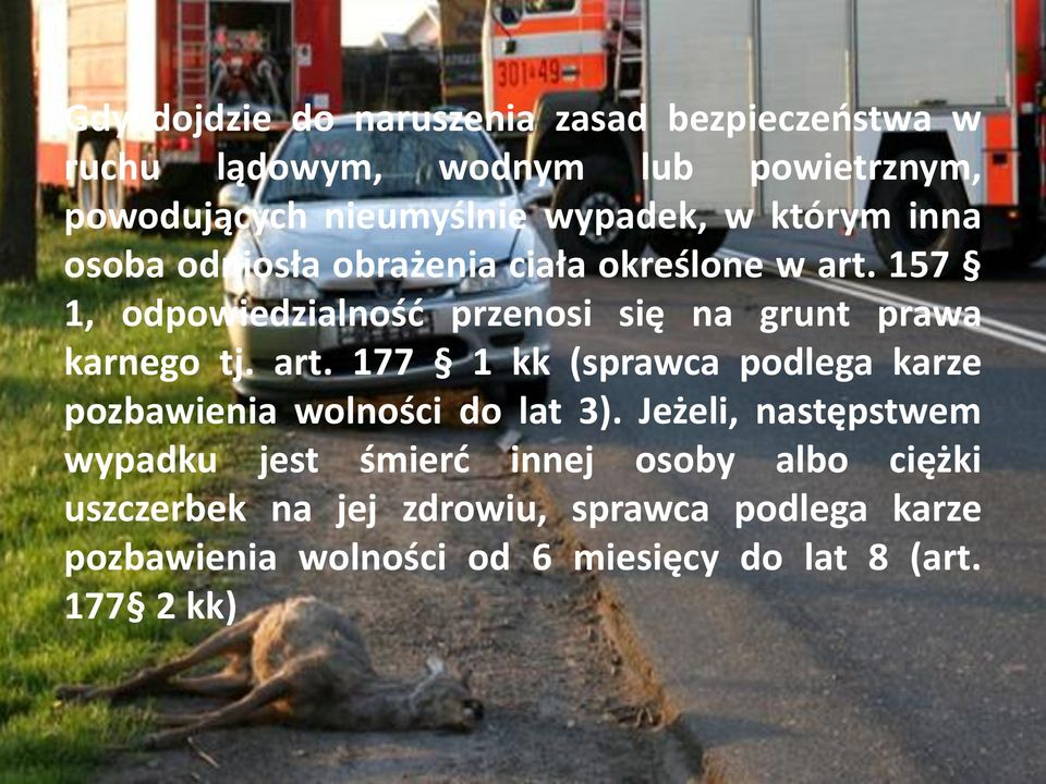 157 1, odpowiedzialność przenosi się na grunt prawa karnego tj. art.