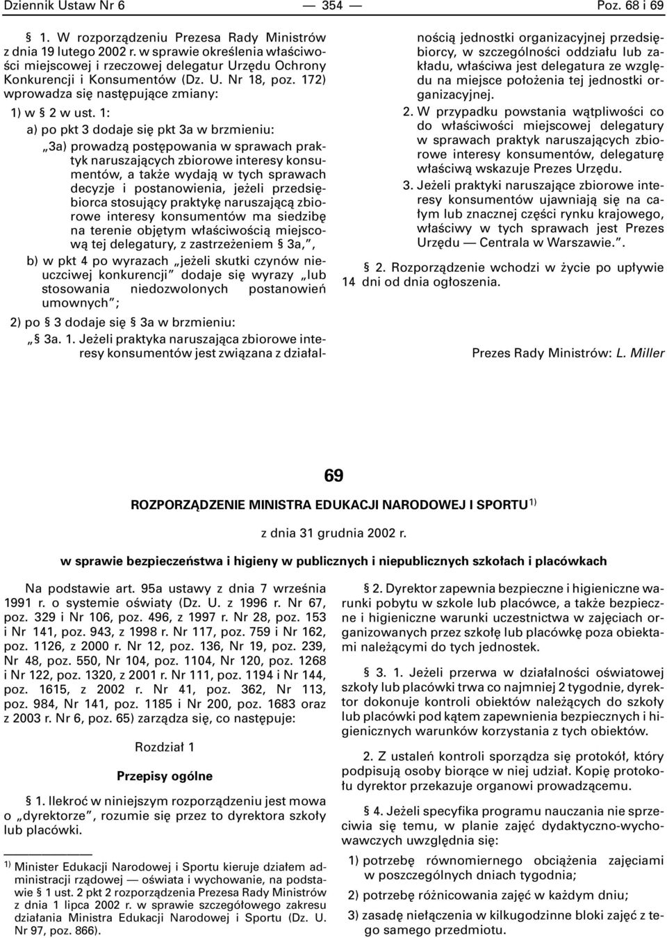 1: a) po pkt 3 dodaje si pkt 3a w brzmieniu: 3a) prowadzà post powania w sprawach praktyk naruszajàcych zbiorowe interesy konsumentów, a tak e wydajà w tych sprawach decyzje i postanowienia, je eli