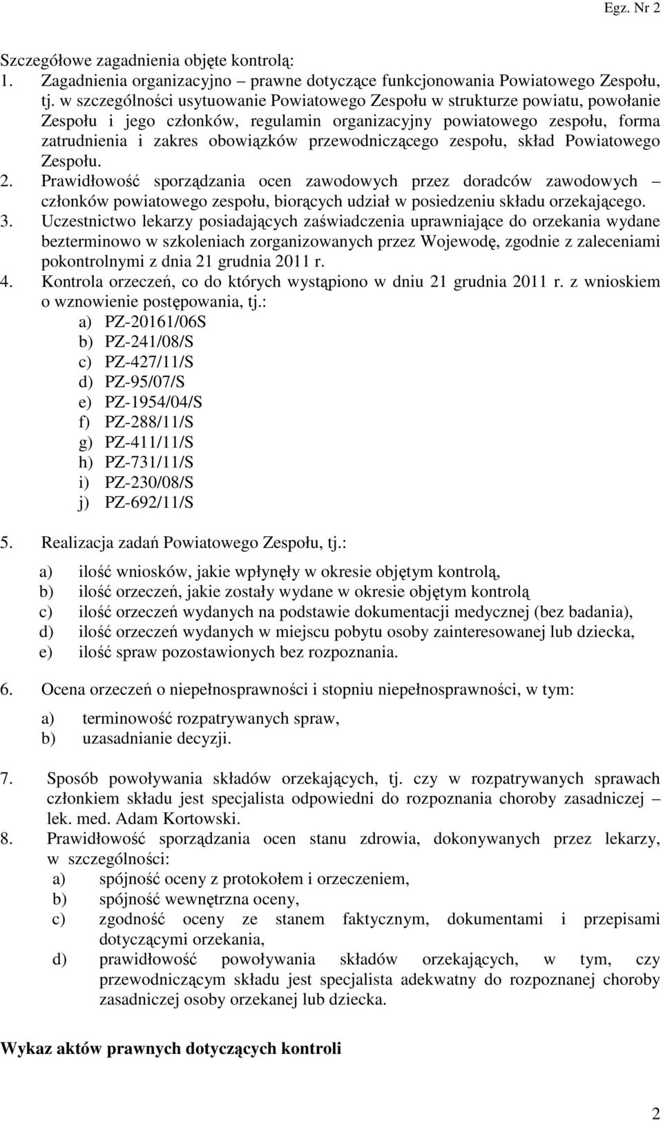 przewodniczącego zespołu, skład Powiatowego Zespołu. 2.