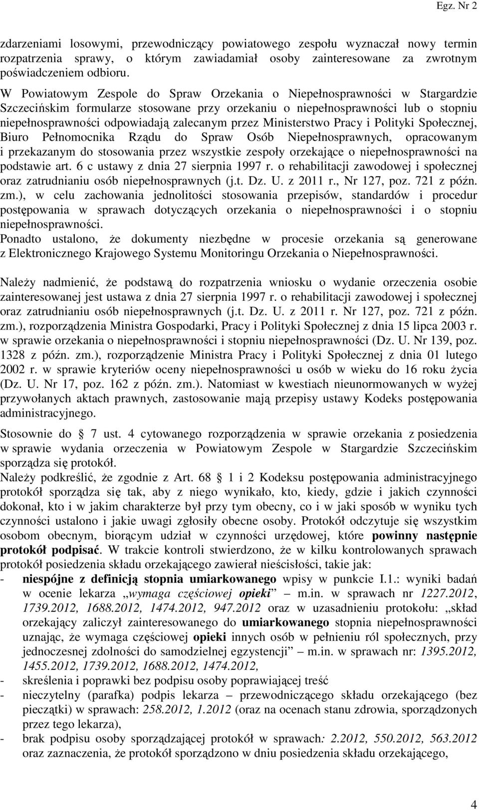 przez Ministerstwo Pracy i Polityki Społecznej, Biuro Pełnomocnika Rządu do Spraw Osób Niepełnosprawnych, opracowanym i przekazanym do stosowania przez wszystkie zespoły orzekające o