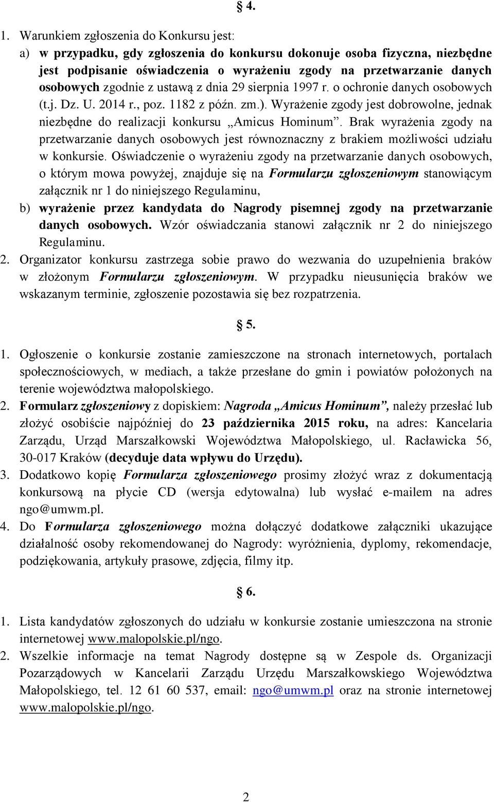 Wyrażenie zgody jest dobrowolne, jednak niezbędne do realizacji konkursu Amicus Hominum.