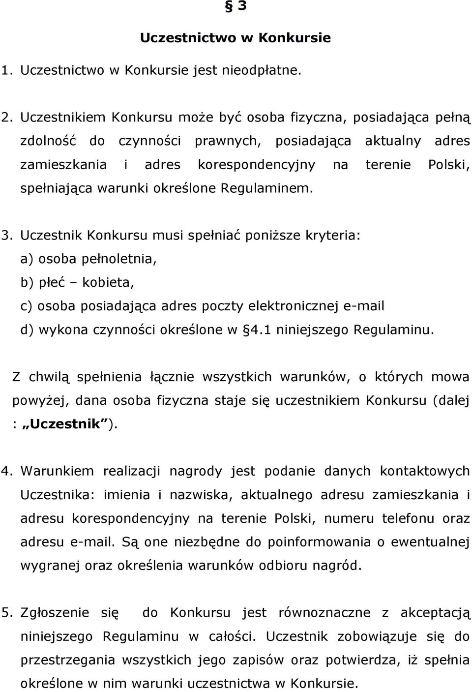 warunki określone Regulaminem. 3.