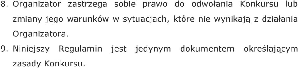 nie wynikają z działania Organizatora. 9.