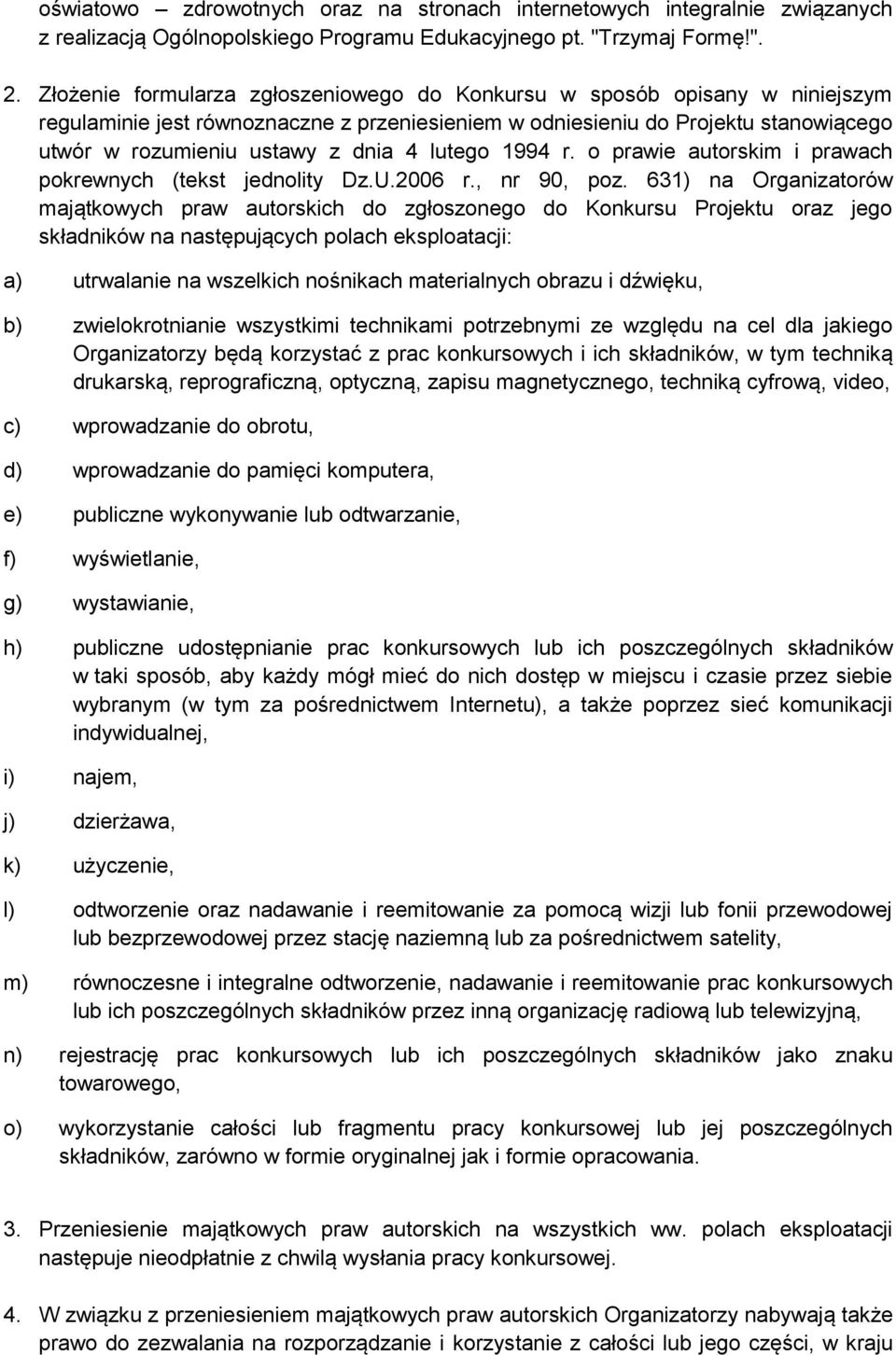 lutego 1994 r. o prawie autorskim i prawach pokrewnych (tekst jednolity Dz.U.2006 r., nr 90, poz.