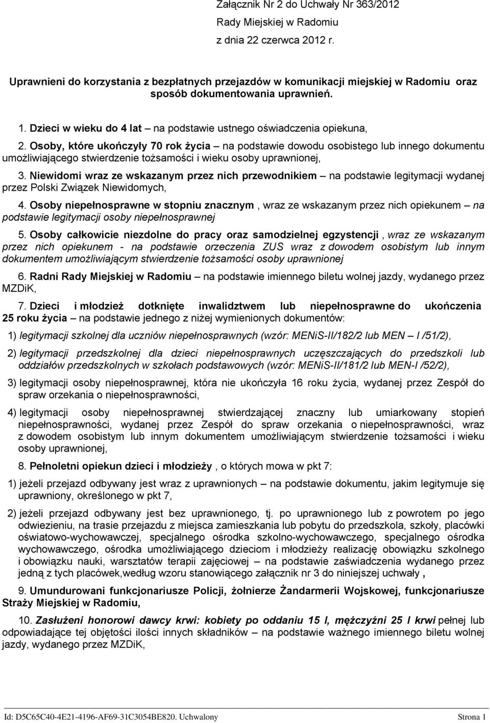 Osoby, które ukończyły 70 rok życia na podstawie dowodu osobistego lub innego dokumentu umożliwiającego stwierdzenie tożsamości i wieku osoby uprawnionej, 3.