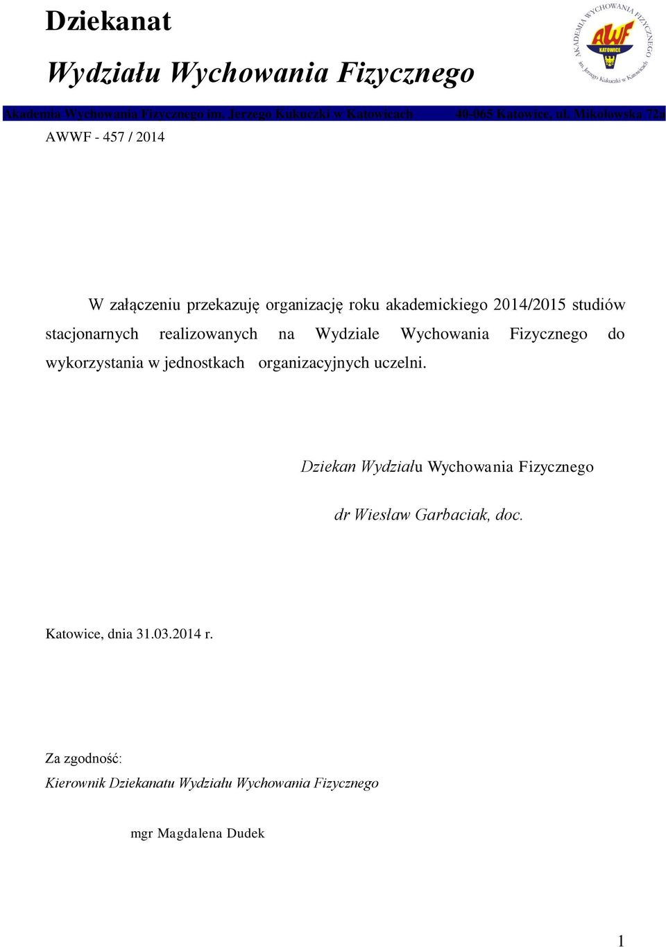 Mikołowska 72a W załączeniu przekazuję organizację roku akademickiego 2014/2015 studiów stacjonarnych realizowanych na Wydziale