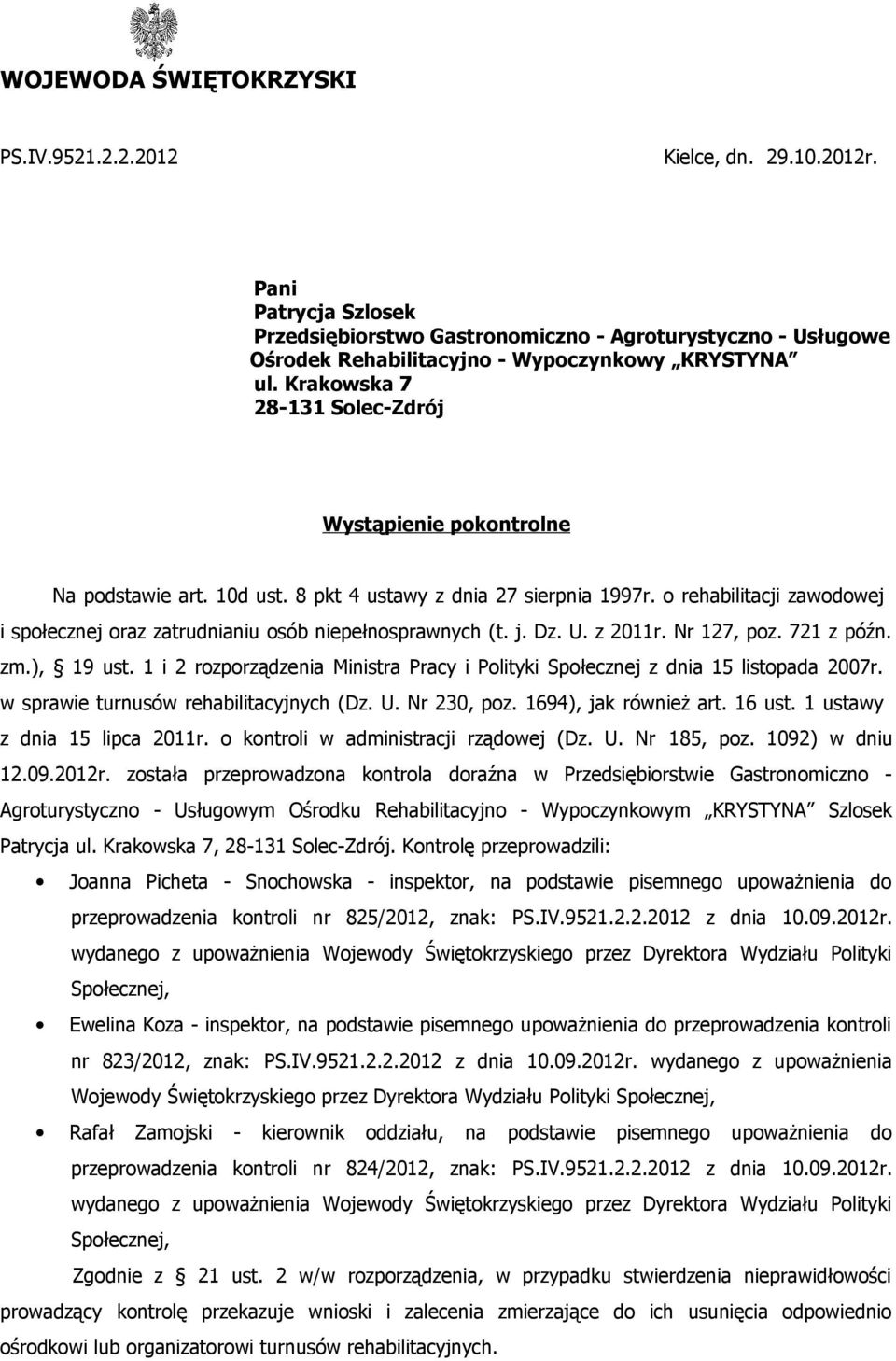 Krakowska 7 28-131 Solec-Zdrój Wystąpienie pokontrolne Na podstawie art. 10d ust. 8 pkt 4 ustawy z dnia 27 sierpnia 1997r.