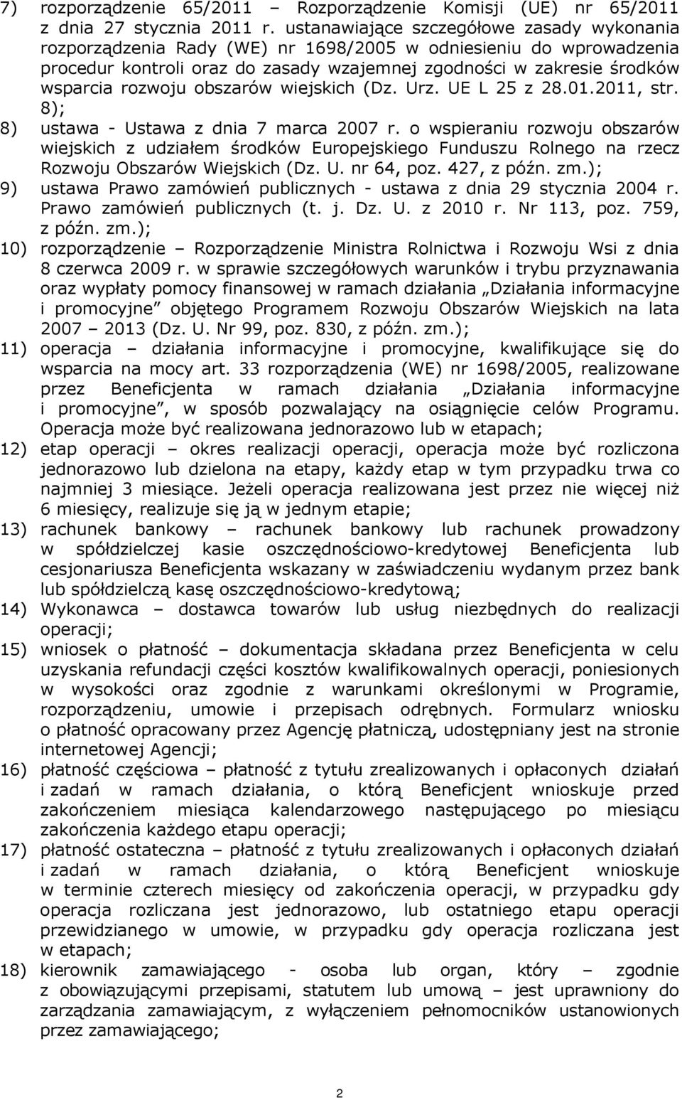 obszarów wiejskich (Dz. Urz. UE L 25 z 28.01.2011, str. 8); 8) ustawa - Ustawa z dnia 7 marca 2007 r.