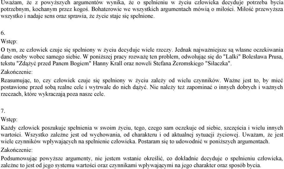 Jednak najważniejsze są własne oczekiwania dane osoby wobec samego siebie.