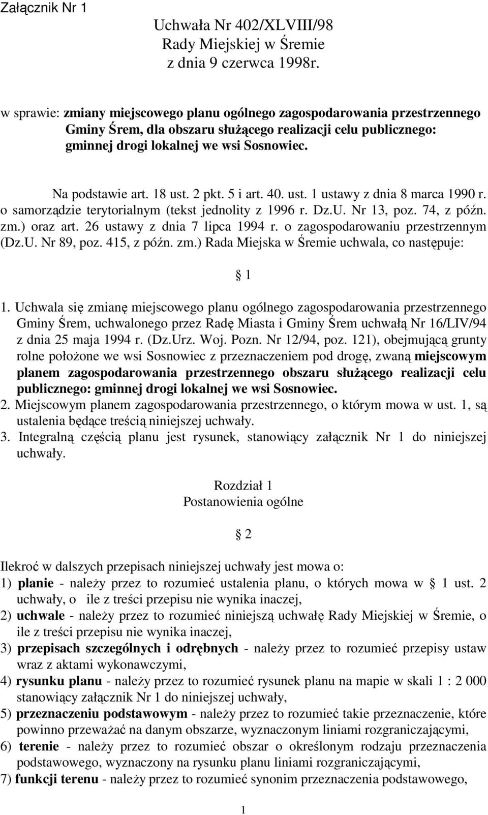 18 ust. 2 pkt. 5 i art. 40. ust. 1 ustawy z dnia 8 marca 1990 r. o samorządzie terytorialnym (tekst jednolity z 1996 r. Dz.U. Nr 13, poz. 74, z późn. zm.) oraz art. 26 ustawy z dnia 7 lipca 1994 r.