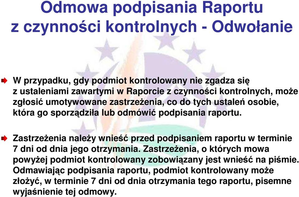 ZastrzeŜenia naleŝy wnieść przed podpisaniem raportu w terminie 7 dni od dnia jego otrzymania.